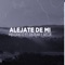 Aléjate de Mi (feat. Aitor & Dezear) - Melodico lyrics