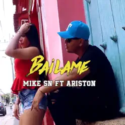 Bailame (feat. Ariston) - Single - Mike S-n Bailame (feat. Ariston) - Single - Mike S-n