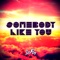 Somebody Like You - SoFly lyrics