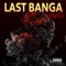 Last Banga - L Dot G lyrics