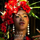 Shea Diamond - I Am America
