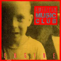 Engine - American Music Club