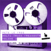 Pete Le Freq - Multi-Track Freakouts, Vol. 3 artwork