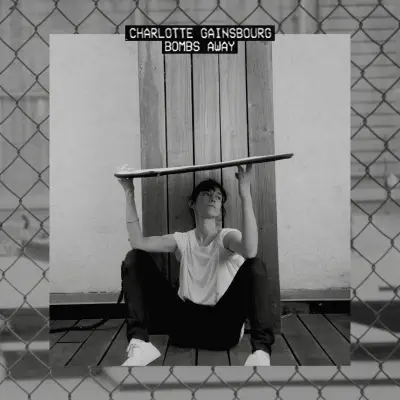 Bombs Away (Remixes) - Single - Charlotte Gainsbourg
