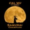 Samurai Champloo (feat. Darsay) - Cal Wu lyrics