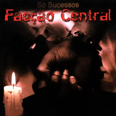 Só Sucessos - Facção Central