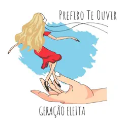 Prefiro Te Ouvir - EP - Geração Eleita