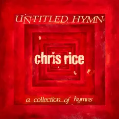 Untitled Hymn: A Collection of Hymns by Chris Rice album reviews, ratings, credits