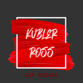 Kübler Ross - Alp Aybars