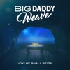 Big Daddy Weave - Joy! He Shall Reign