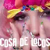Cosa de Locos - Single album lyrics, reviews, download