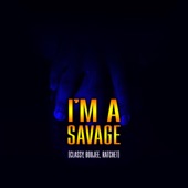 I'm a Savage (Classy, Boujee, Ratchet) artwork