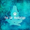 Yes for Meditation: Powerful Affirmations, Calm Sound Therapy for Instant Stress, Anxiety