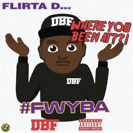 #Fwyba (Flirta D Where You Been At)