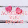 Someone You Loved (Instrumental) song lyrics