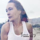 Mara Sol - Bone Dry