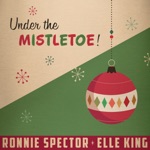 Elle King & Ronnie Spector - Under the Mistletoe!