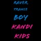 Kandi Kids - Raver Trance Boy lyrics