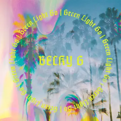 Green Light Go - Single - Becky G