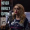 Never Really Over - The Animal In Me lyrics