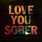 Love You Sober artwork