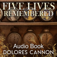 Dolores Cannon - Five Lives Remembered (Unabridged) artwork