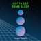 Gotta Get Some Sleep - nosy beats lyrics