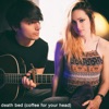 Death Bed (Coffee for Your Head) - Single