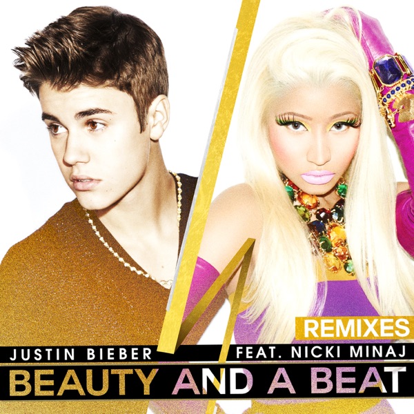 Beauty and a Beat (Remixes) [feat. Nicki Minaj] - Justin Bieber
