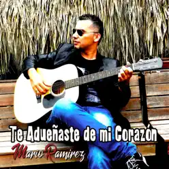 Te Adueñaste De Mi Corazón - Single - Mario Ramírez Te Adueñaste De Mi Corazón - Single - Mario Ramírez