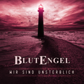 Wir sind unsterblich - Blutengel