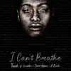I Can't Breathe (feat. Lasondra, Street Hymns & a. Doulos) - Single album lyrics, reviews, download