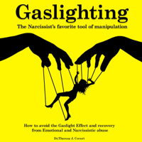 Dr. Theresa J. Covert - Gaslighting: The Narcissist's Favorite Tool of Manipulation: How to Avoid the Gaslight Effect and Healing from Emotional and Narcissistic Abuse (Unabridged) artwork