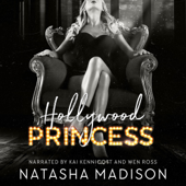 Hollywood Princess: Hollywood Royalty, Book 2 (Unabridged) - Natasha Madison