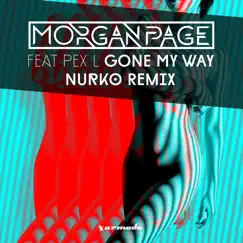 Gone My Way (feat. Pex L) [Nurko Remix] - Single by Morgan Page album reviews, ratings, credits