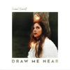 Draw Me Near - Single, 2020