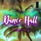 Dance Hall (feat. Leftside) - A2 lyrics