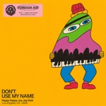 Foreign Air - Don't Use My Name