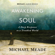 Michael Meade - Awakening the Soul (Unabridged)