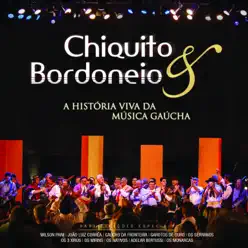 A História Viva da Música Gaúcha - Chiquito e Bordoneio