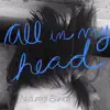 All in My Head - Single album lyrics, reviews, download