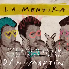 La Mentira (feat. Joaquín Sabina) - Single by Dani Martín album reviews, ratings, credits
