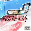 Stream & download Pick You Up (feat. Kvne) - Single