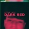 Dark Red - A-Wall lyrics