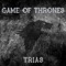 Game of Thrones - Trias lyrics