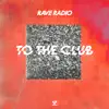 Stream & download To the Club - Single