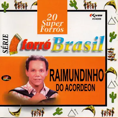 Série Forró Brasil - Raimundinho do Acordeon Série Forró Brasil - Raimundinho do Acordeon