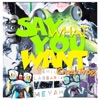 Say What You Want - Single, 2023