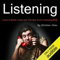 Christian Olsen - Listening: Learn to Really Listen and Develop Active Listening Skills (Unabridged) artwork