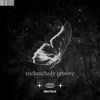 Melancholy Groove - Single